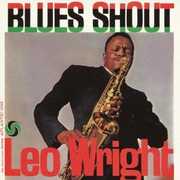 BLUES SHOUT (180 GRAM) , Leo Wright