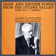 Irish and British Songs from the Ottawa Valley , O.J. Abbott
