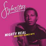 Mighty Real: Greatest Dance Hits , Sylvester