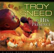In His Presence , Troy Sneed