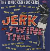Jerk and Twine Time , The Knickerbockers