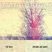 Dreams Are Maps , The Wild