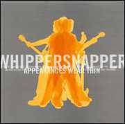 Appearances Wear Thin , Whippersnapper