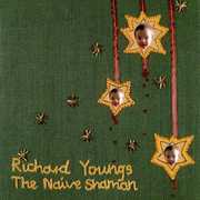The Naive Shaman , Richard Youngs