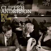 Ballad of the Sad Young Men , Clipper Anderson