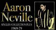 Singles Collection Plus 1969-1977 , Aaron Neville