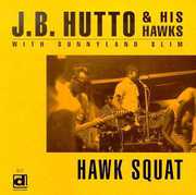 Hawk Squat , J.B. Hutto
