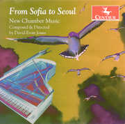 From Sofia to Seoul: New Chamber Music , David Evan Jones