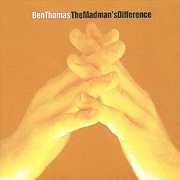 Madman's Difference , Ben Thomas