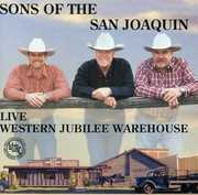 Live at Western Jubilee Warehouse , Sons of the San Joaquin