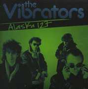 Alaska 127 , The Vibrators