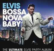 Bossa Nova Baby: The Ultimate Elvis Presley Party , Elvis Presley