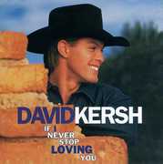 If I Never Stop Loving You , David Kersh
