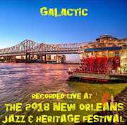 Live at Jazzfest 2018 , Galactic
