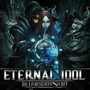 Unrevealed Secret , Eternal Idol