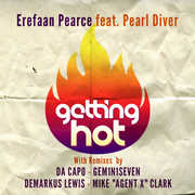Getting Hot (feat. Pearl Diver) , Erefaan Pearce