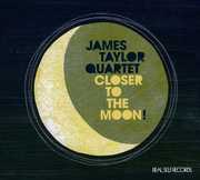 Closer to the Moon , James Taylor Quartet