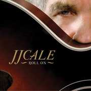 Roll on , J.J. Cale