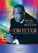 Already Looking Bettah , Bishop Larry Trotter