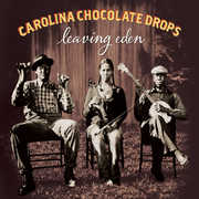 Leaving Eden , The Carolina Chocolate Drops