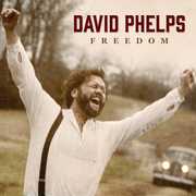 Freedom , David Phelps