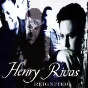 Reignited , Henry Rivas