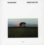 Bright Size Life , Pat Metheny