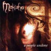 People Undone , Moksha