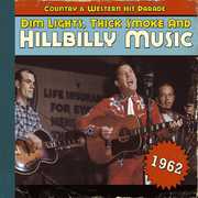 Dim Lights, Thick Smoke and Hillbilly Music, 1962 , Various Artists