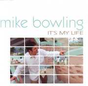 It's My Life , Mike Bowling