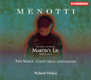 Martin's Lie /  Five Songs /  Canti Della Lontananza , Richard Hickox
