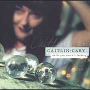 While You Weren't Looking , Caitlin Cary