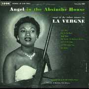 Angel in the Absinthe House: Songs Indoor Manner , La Vergne Smith