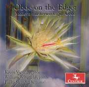 Oboe on the Edge: Modern Masterworks for Oboe , Kevin Vigneau