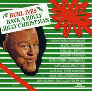 Have a Holly Jolly Christmas , Burl Ives