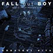 Believers Never Die-The Greatest Hits [Import] , Fall Out Boy