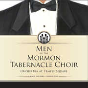 Men of the Mormon Tabernacle: A Joyous Sound , Men of the Mormon Tabernacle Choir
