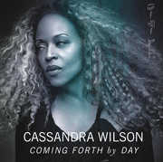 Coming Forth By Day , Cassandra Wilson