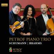 Schumann & Brahms: Petrof Piano Trio 