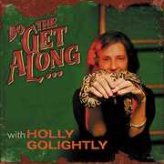 Do The Get Along , Holly Golightly