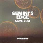 Save You , Gemini's Edge