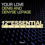 Your Love , Denis & Denyse