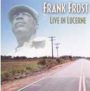 Live in Lucerne , Frank Frost