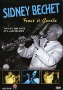 Treat It Gentle , Sidney Bechet