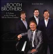 Tribute To The Songs Of Bill and Gloria Gaither , The Booth Brothers