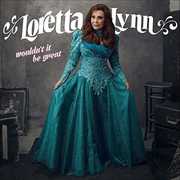 Wouldn't It Be Great , Loretta Lynn