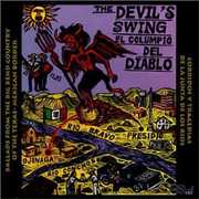 The Devil's Swing: Ballads From The Big Bend Country Of The Texas-Mexican Border , Various Artists