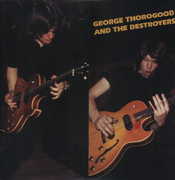 George Thorogood & Destroyers , George Thorogood