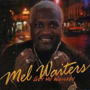 Got My Whiskey , Mel Waiters