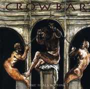 Time Heals Nothing , Crowbar
